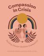 Kate Rose Weiner: Compassion in Crisis, Buch