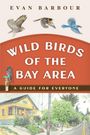 "WILD BIRDS OF THE BAY AREA" steht groß, darunter "A GUIDE FOR EVERYONE". Oben sind fliegende Vögel, darunter ein Haus.