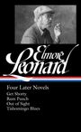 Elmore Leonard: Elmore Leonard: Four Later Novels (Loa #280): Get Shorty / Rum Punch / Out of Sight / Tishomingo Blues, Buch