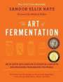Sandor Ellix Katz: The Art of Fermentation: An In-Depth Exploration of Essential Concepts and Processes from Around the World, Buch