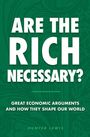 Text: "ARE THE RICH NECESSARY? GREAT ECONOMIC ARGUMENTS AND HOW THEY SHAPE OUR WORLD. HUNTER LEWIS." Grüner Hintergrund.