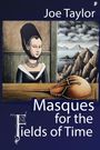 Joe Taylor: Masques for the Fields of Time, Buch