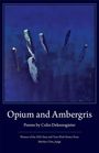 Colin Dekeersgieter: Opium and Ambergris, Buch