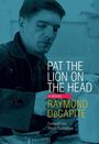 Raymond Decapite: Pat the Lion on the Head, Buch