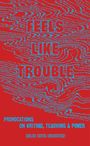 Helen Betya Rubinstein: Feels Like Trouble, Buch