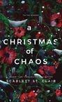 "Tis the season? A Christmas of Chaos. Scarlett St. Clair." Rote Blüten, grüne Ranken, Schnee und Beeren zieren das Cover.