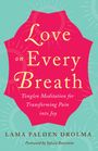 Lama Palden Drolma: Love on Every Breath: Tonglen Meditation for Transforming Pain Into Joy, Buch