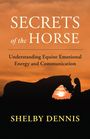 Shelby Dennis: Secrets of the Horse, Buch