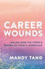 Mandy Tang: Career Wounds, Buch