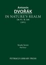 Antonin Dvorak: In Nature's Realm, Op.91 / B.168: Study Score, Buch