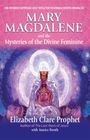 Elizabeth Clare Prophet: Mary Magdalene and the Mysteries of the Divine Feminine, Buch