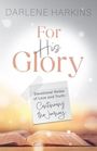 Darlene Harkins: For His Glory, Buch