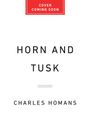 Charles Homans: Horn and Tusk, Buch
