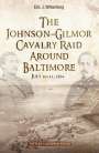 Eric J Wittenberg: The Johnson-Gilmor Cavalry Raid Around Baltimore, Buch