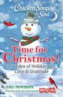 Amy Newmark: Chicken Soup for the Soul: Time for Christmas!: 101 Tales of Holiday Joy, Love & Gratitude, Buch