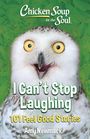 Amy Newmark: Chicken Soup for the Soul: I Can't Stop Laughing, Buch