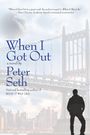 Peter Seth: When I Got Out, Buch