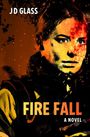 Jd Glass: Fire Fall, Buch