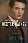 Mark B Perry: And Introducing Dexter Gaines, Buch