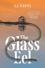 Text: "J.J. Viertel, The Glass Eel, A Novel." Ein Haus auf Stelzen über Wasser, Himmel in orange, langer Aal darunter.