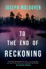 "To The End of Reckoning" von Joseph Moldover. Zitat von William Kent Krueger. Silhouette von Bäumen und See im Hintergrund.