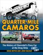 "Quarter-Mile Camaros. The History of Chevrolet's Pony Car at the Drag Strip 1967-1981. Doug Boyce und Josh Hachat." Ein hochgeklappter Rennwagen.