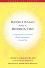 Anne Klein: Being Human and a Buddha Too: Longchenpa's Seven Trainings for a Sunlit Sky, Buch