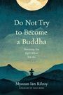 Myozan Ian Kilroy: Do Not Try to Become a Buddha, Buch