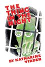 „THE THING IN THE NIGHT“ oben, „BY KATHARINE VIRDEN“ unten. Illustration eines grünen Wesens hinter Gittern.