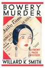Text: "BOWERY MURDER", "A FRONT PAGE MYSTERY", "WILLARD K. SMITH". Illustration: erschrockene Frau vor Zeitung.