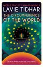 Lavie Tidhar: The Circumference of the World, Buch