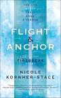 Nicole Kornher-Stace: Flight & Anchor: A Firebreak Story, Buch