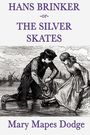 Mary Mapes Dodge: Hans Brinker -Or- The Silver Skates, Buch