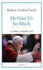 Robert Sarah: He Gave Us So Much, Buch