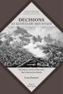 Lawrence K. Peterson: Decisions at Kennesaw Mountain: The Eleven Critical Decisions That Defined the Battle, Buch