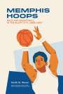 Keith Brian Wood: Memphis Hoops, Buch