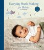 Connie Greenwood: Everyday Music Making for Babies (0-6 Months), Buch