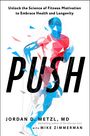 Jordan D. MD Metzl: Push, Buch