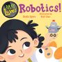 Ruth Spiro: Baby Loves Robotics!, Buch