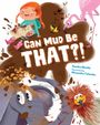 Sandra Markle: Can Mud Be That?!, Buch