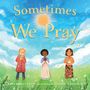 Mary Wagley Copp: Sometimes We Pray, Buch