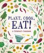 Joe Archer: Plant, Cook, Eat!, Buch