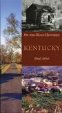 Text: "ON-THE-ROAD HISTORIES, KENTUCKY, Brad Asher". Drei Fotos: ein Weg, eine Hütte, eine Kleinstadt.