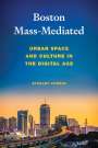 Stanley Corkin: Boston Mass-Mediated, Buch