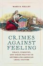 Mark B Kelley: Crimes Against Feeling, Buch
