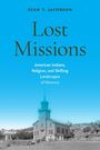 Titel: „Lost Missions: American Indians, Religion, and Shifting Landscapes of Memory.“ Historische Kirche vor blauem Himmel.