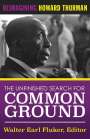 : The Unfinished Search for Common Ground: Reimagining Howard Thurman's Life and Work, Buch