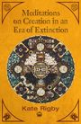 Kate Rigby: Creation, Extinction, and Solidarity in the Kindom of God (Ecology & Justice Series), Buch