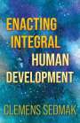 Clemens Sedmak: Enacting Integral Human Development, Buch