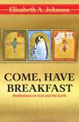 Elizabeth Johnson: Come Have Breakfast: Meditations on God and the Earth, Buch
